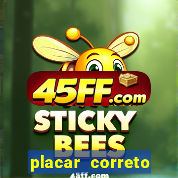 placar correto jogos de hoje
